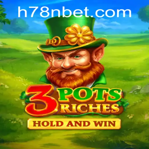 3potsRiches: Descubra a Emoção do Jogo com o 78Nbet